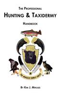 The Professional Hunting and Taxidermy Handbook