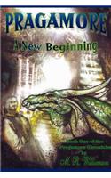 Pragamore-A New Beginning: Book One of the Pragamore Chronicles