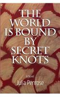 The World Is Bound by Secret Knots