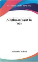 Rifleman Went To War