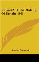 Ireland And The Making Of Britain (1921)