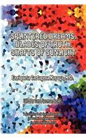 Splintered Dreams, Blades of Truth, Shafts of Sunlight