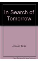 In Search Of Tomorrow