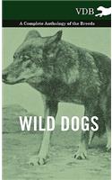 Wild Dogs - A Complete Anthology of the Breeds