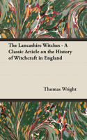 Lancashire Witches - A Classic Article on the History of Witchcraft in England