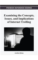 Examining the Concepts, Issues, and Implications of Internet Trolling