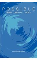Possible: Think It, Believe It, Know It(English)