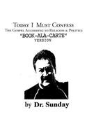 Today I Must Confess: The Gospel According to Religion & Politics 'Book-Ala-Carte' Version(English)
