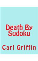 Death By Sudoku: Indulge Your Appetite For Sudoku Puzzles(English)