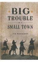 Big Trouble in a Small Town
