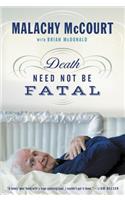 Death Need Not Be Fatal