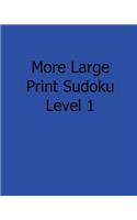 More Large Print Sudoku Level 1