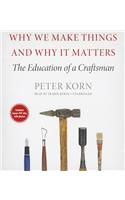 Why We Make Things and Why It Matters