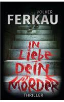 In Liebe, dein Mörder