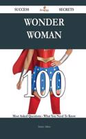 Wonder Woman 100 Success Secrets - 100 Most Asked Questions on Wonder Woman - What You Need to Know