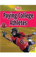 Paying College Athletes: (Debating the Issues)