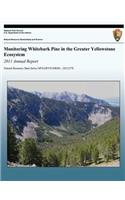 Monitoring Whitebark Pine in the Greater Yellowstone Ecosystem: 2011 Annual Report(Natural Resource Data Series Nps/Gryn/Nrds?2012/278)