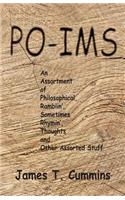 Po-ims: An Assortment of Philosophical, Ramblin', Sometimes Rhymin', Thoughts and Other Assorted Stuff