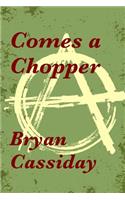 Comes a Chopper