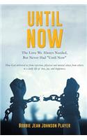 Until Now