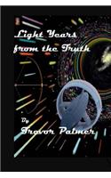 Light Years from the Truth