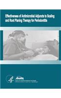 Effectiveness of Antimicrobial Adjuncts to Scaling and Root Planing Therapy for Periodontitis: Evidence Report/Technology Assessment Number 88