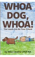 Whoa Dog, Whoa!