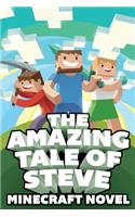 The Amazing Tale of Steve: A Minecraft Novel
