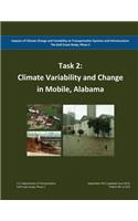 Impacts of Climate Change and Variability on Transportation Systems and Infrastructure: The Gulf Coast Study, Phase 2: Climate Variability and Change in Mobile, Alabama (Task 2)