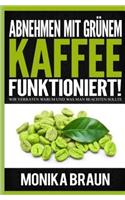 Abnehmen mit Grünem Kaffee funktioniert!