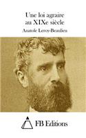 Une Loi Agraire Au Xixe Siècle