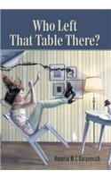 Who Left That Table There?
