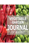 Vegetable Garden Journal For Mothers