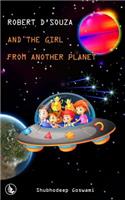 Robert D'Souza and The Girl from Another Planet
