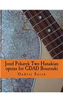 Josef Pekarek Two Hanakian operas for GDAD Bouzouki