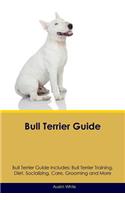 Bull Terrier Guide Bull Terrier Guide Includes