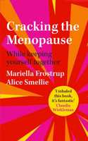 Cracking the Menopause: While Keeping Yourself Together