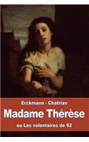 Madame Thérèse, ou Les volontaires de 92: suivi de: Pourquoi Hunebourg ne fut pas rendu