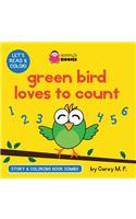 Green Bird Loves to Count (Story and Coloring Book Combo)