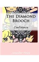 Diamond Brooch: Confidence