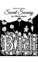 Sweet Sweary (on Black Paper)