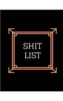 Shit List: Lined Notebook / Journal 9 x 11