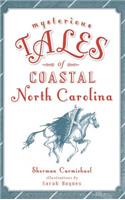 Mysterious Tales of Coastal North Carolina