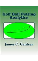 Golf Ball Putting Analytics