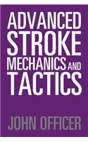 Advanced Stroke Mechanics and Tactics
