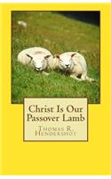 Christ Is Our Passover Lamb