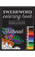 Swear Word Coloring Book: 39 Drawings To Relieve Stress And Explore Your Colorful Side