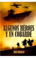 Algunos Heroes y un Cobarde