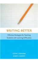 Writing Better: Effective Strategies for Teaching Students with Learning Difficulties