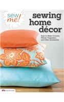 Sew Me! Sewing Home Decor